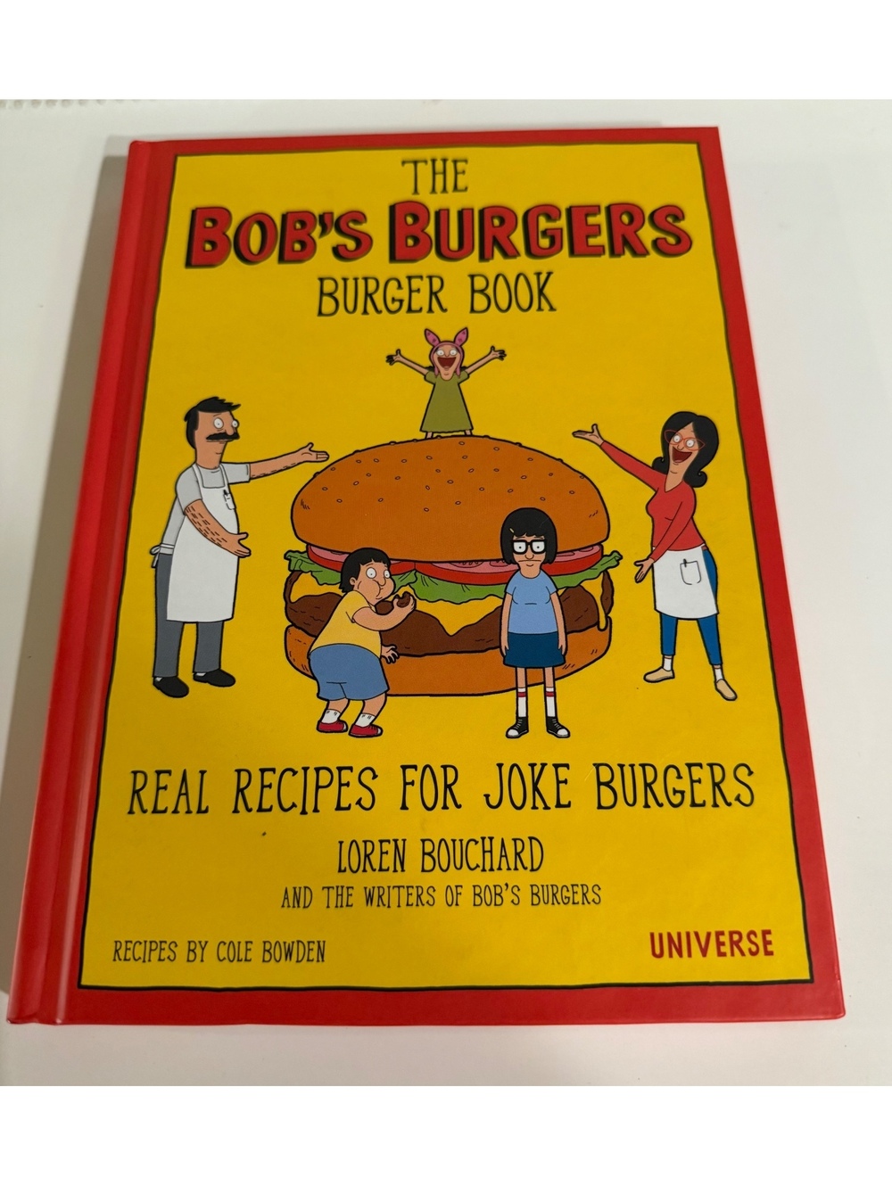 The Bob’s Burger Book. Real Recipes For Joke Burgers. Hardcover.